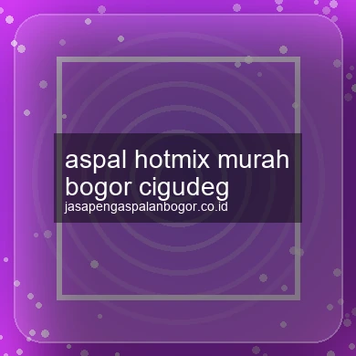 Aspal Hotmix Murah Cigudeg