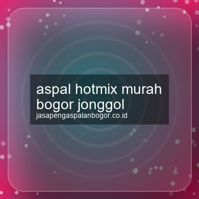 Aspal Hotmix Murah Jonggol
