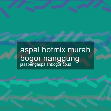 Aspal Hotmix Murah Nanggung