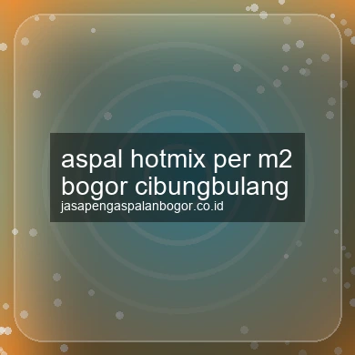 Aspal Hotmix Per M2 Cibungbulang
