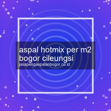 Aspal Hotmix Per M2 Cileungsi