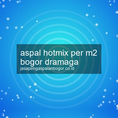 Aspal Hotmix Per M2 Dramaga