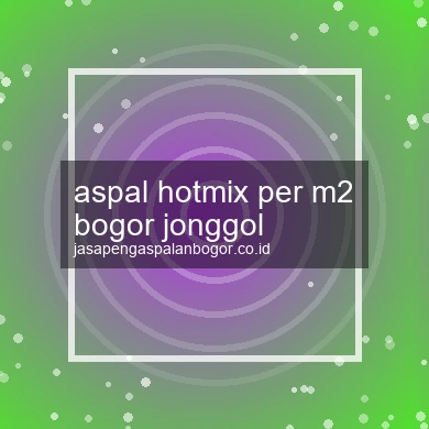 Aspal Hotmix Per M2 Jonggol