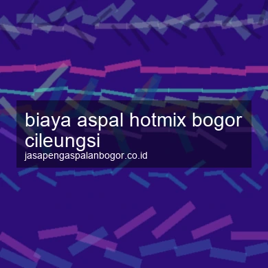 Biaya Aspal Hotmix Cileungsi