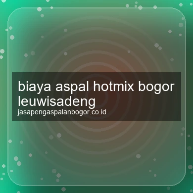 Biaya Aspal Hotmix Leuwisadeng