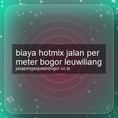 Biaya Hotmix Jalan Per Meter Leuwiliang