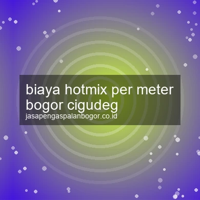 Biaya Hotmix Per Meter Cigudeg