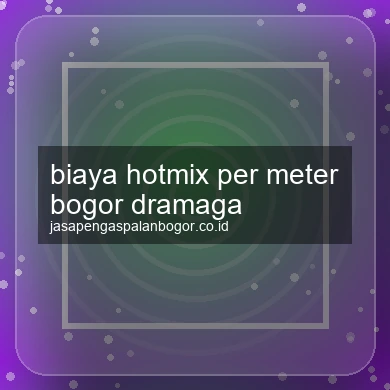Biaya Hotmix Per Meter Dramaga