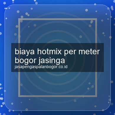 Biaya Hotmix Per Meter Jasinga
