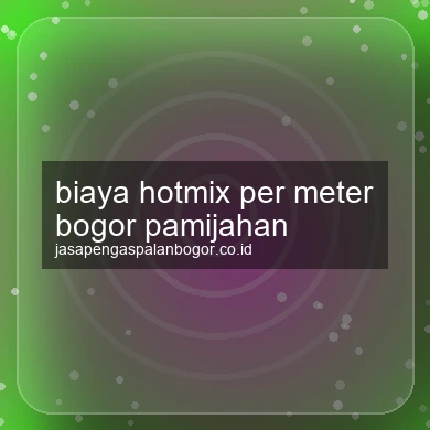 Biaya Hotmix Per Meter Pamijahan