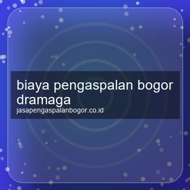 Biaya Pengaspalan Dramaga