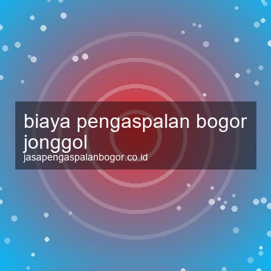 Biaya Pengaspalan Jonggol
