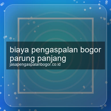 Biaya Pengaspalan Parung Panjang