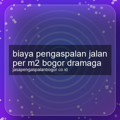 Biaya Pengaspalan Jalan Per M2 Dramaga
