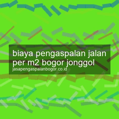 Biaya Pengaspalan Jalan Per M2 Jonggol