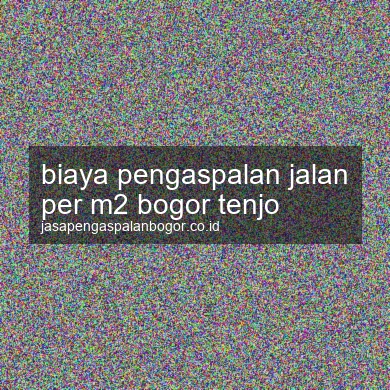 Biaya Pengaspalan Jalan Per M2 Tenjo