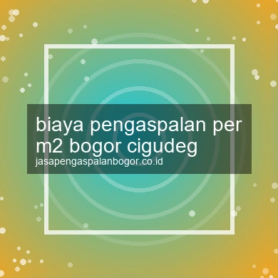 Biaya Pengaspalan Per M2 Cigudeg
