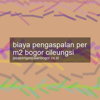 Biaya Pengaspalan Per M2 Cileungsi