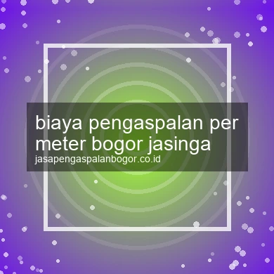 Biaya Pengaspalan Per Meter Jasinga