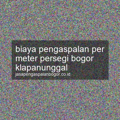 Biaya Pengaspalan Per Meter Persegi Klapanunggal