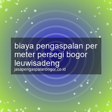 Biaya Pengaspalan Per Meter Persegi Leuwisadeng