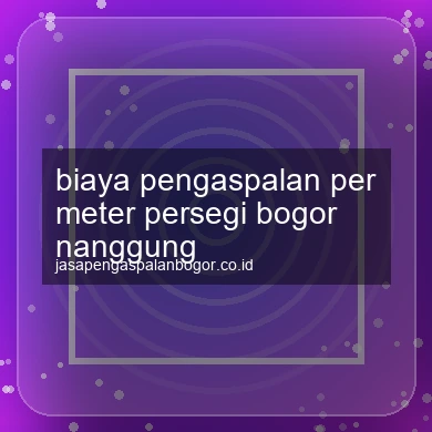 Biaya Pengaspalan Per Meter Persegi Nanggung