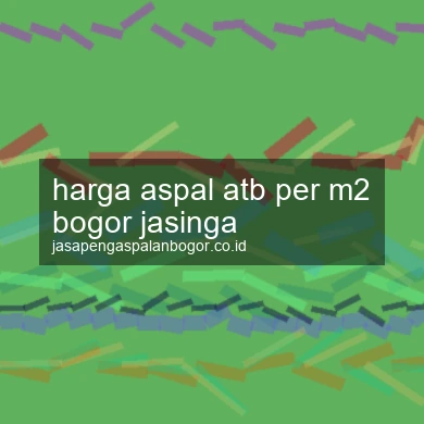 Harga Aspal Atb Per M2 Jasinga