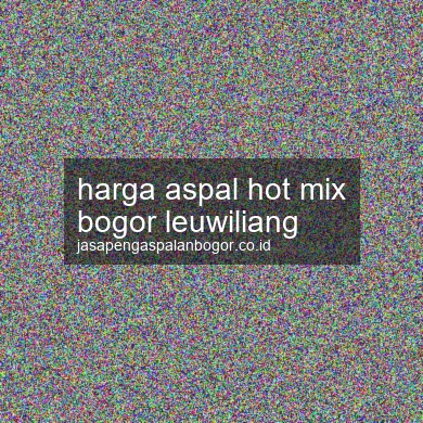 Harga Aspal Hot Mix Leuwiliang