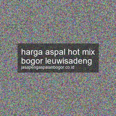 Harga Aspal Hot Mix Leuwisadeng