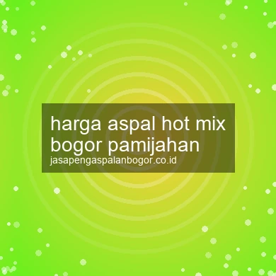 Harga Aspal Hot Mix Pamijahan