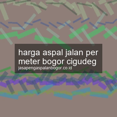 Harga Aspal Jalan Per Meter Cigudeg