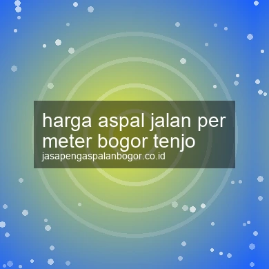 Harga Aspal Jalan Per Meter Tenjo