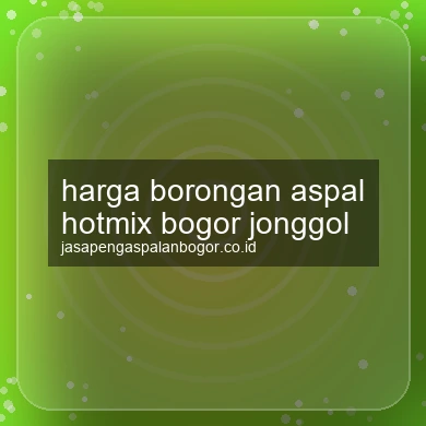 Harga Borongan Aspal Hotmix Jonggol