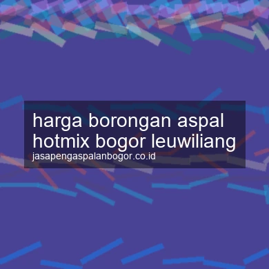 Harga Borongan Aspal Hotmix Leuwiliang