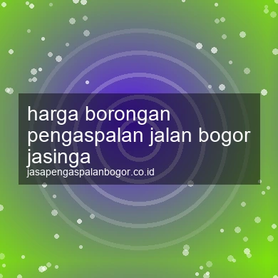 Harga Borongan Pengaspalan Jalan Jasinga