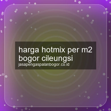 Harga Hotmix Per M2 Cileungsi