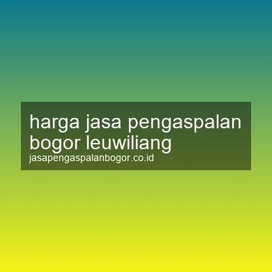 Harga Jasa Pengaspalan Leuwiliang