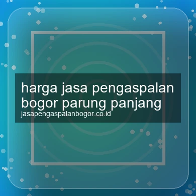 Harga Jasa Pengaspalan Parung Panjang