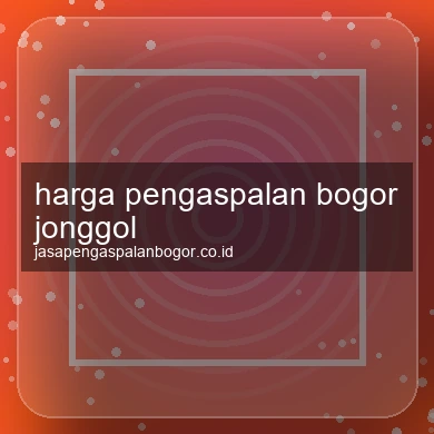 Harga Pengaspalan Jonggol