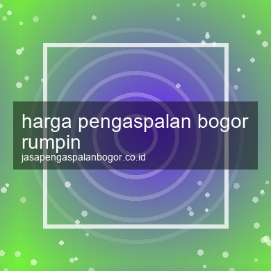 Harga Pengaspalan Rumpin