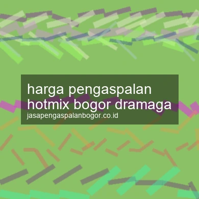 Harga Pengaspalan Hotmix Dramaga