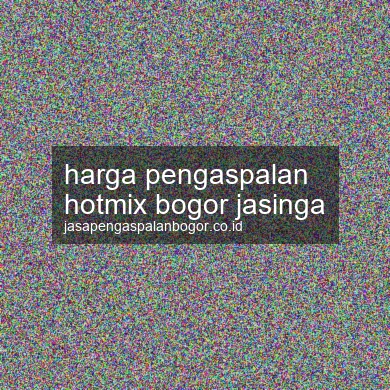 Harga Pengaspalan Hotmix Jasinga