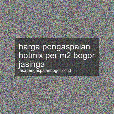 Harga Pengaspalan Hotmix Per M2 Jasinga