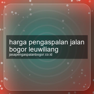 Harga Pengaspalan Jalan Leuwiliang