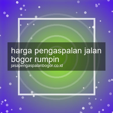 Harga Pengaspalan Jalan Rumpin
