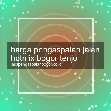 Harga Pengaspalan Jalan Hotmix Tenjo