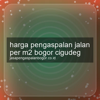 Harga Pengaspalan Jalan Per M2 Cigudeg