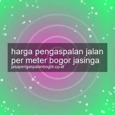 Harga Pengaspalan Jalan Per Meter Jasinga