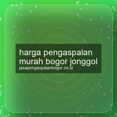 Harga Pengaspalan Murah Jonggol