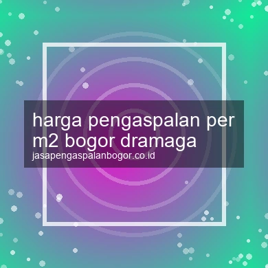 Harga Pengaspalan Per M2 Dramaga